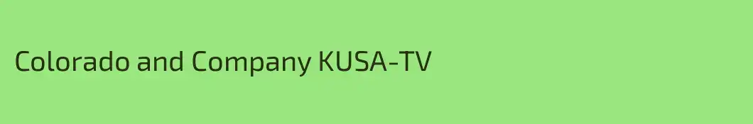 Colorado and Company KUSA-TV